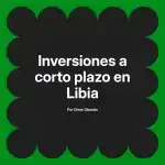 Inversiones a corto plazo en Libia