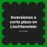 Inversiones a corto plazo en Liechtenstein