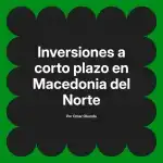 Inversiones a corto plazo en Macedonia del Norte