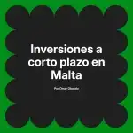 Inversiones a corto plazo en Malta