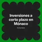 Inversiones a corto plazo en Mónaco