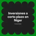 Inversiones a corto plazo en Níger