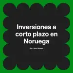 Inversiones a corto plazo en Noruega