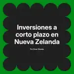Inversiones a corto plazo en Nueva Zelanda
