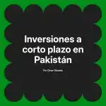 Inversiones a corto plazo en Pakistán