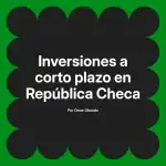 Inversiones a corto plazo en República Checa