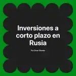 Inversiones a corto plazo en Rusia