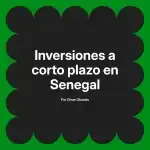 Inversiones a corto plazo en Senegal