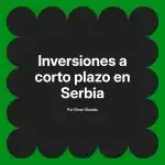 Inversiones a corto plazo en Serbia