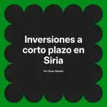 Inversiones a corto plazo en Siria