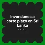Inversiones a corto plazo en Sri Lanka