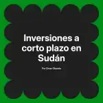 Inversiones a corto plazo en Sudán