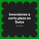 Inversiones a corto plazo en Suiza