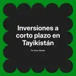 Inversiones a corto plazo en Tayikistán