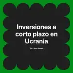 Inversiones a corto plazo en Ucrania