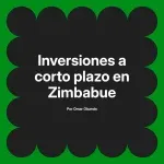 Inversiones a corto plazo en Zimbabue