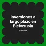 Inversiones a largo plazo en Bielorrusia