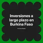 Inversiones a largo plazo en Burkina Faso
