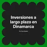 Inversiones a largo plazo en Dinamarca
