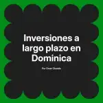 Inversiones a largo plazo en Dominica