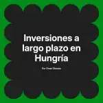 Inversiones a largo plazo en Hungría
