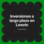 Inversiones a largo plazo en Lesoto