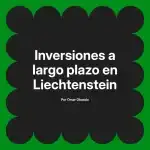 Inversiones a largo plazo en Liechtenstein