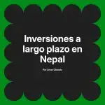 Inversiones a largo plazo en Nepal