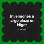 Inversiones a largo plazo en Níger