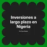 Inversiones a largo plazo en Nigeria