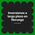 Inversiones a largo plazo en Noruega