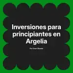 Inversiones para principiantes en Argelia