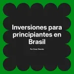 Inversiones para principiantes en Brasil