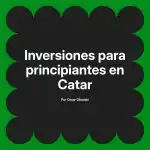 Inversiones para principiantes en Catar