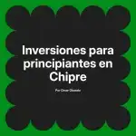 Inversiones para principiantes en Chipre