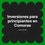 Inversiones para principiantes en Comoras