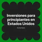 Inversiones para principiantes en Estados Unidos
