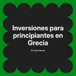 Inversiones para principiantes en Grecia