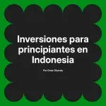 Inversiones para principiantes en Indonesia