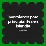 Inversiones para principiantes en Islandia