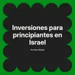Inversiones para principiantes en Israel