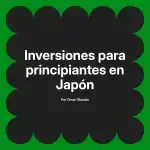 Inversiones para principiantes en Japón