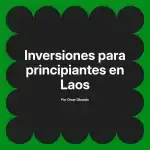 Inversiones para principiantes en Laos