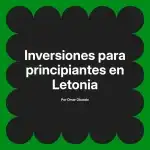Inversiones para principiantes en Letonia