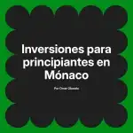 Inversiones para principiantes en Mónaco