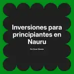 Inversiones para principiantes en Nauru