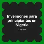Inversiones para principiantes en Nigeria