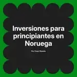 Inversiones para principiantes en Noruega