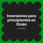 Inversiones para principiantes en Omán