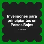 Inversiones para principiantes en Países Bajos